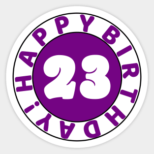 Happy 23rd birthday Sticker